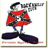 Rockabilly Five - Fifteen Rockin' Years