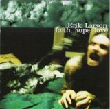 Erik Larson - Faith, Hope, Love