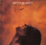 Kronos Quartet - Black Angels