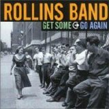 Rollins Band - Get Some Go Again