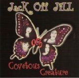 Jack Off Jill - Covetous Creature
