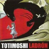 Totimoshi - Ladron