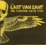 The Last Van Zant - We Fucking Hate You