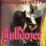 Bulldozer - The Day Of Wrath/The Final Separation
