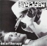 Seven Foot Spleen - Enter Therapy