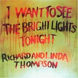 Richard Thompson, Linda Thompson - I Want to See the Bright Lights Tonight [remastered]