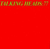 Talking Heads - Talking Heads: 77 (2006 remix&remaster)