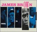 James Brown - Messing with the Blues