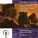 Various artists - Southern Journey, Vol. 6: Sheep, Sheep, Don'tcha Know The Road? - Southern Music, Sacred And Sinful