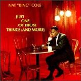 Nat King Cole - Just One of Those Things (And More)