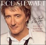 Rod Stewart - It Had To Be You...the Great American Songbook