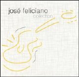 JosÃ© Feliciano - Light My Fire: Best of Jose Feliciano