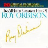 Roy Orbison - The All-Time Greatest Hits Of