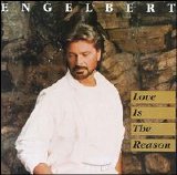 Engelbert Humperdinck - Love Is The Reason