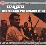 Stan Getz - Oscar Peterson Trio - Stan Getz and the Oscar Peterson Trio