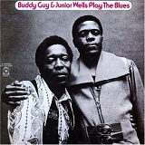 Buddy Guy & Junior Wells - Buddy Guy And Junior Wells Play The Blues