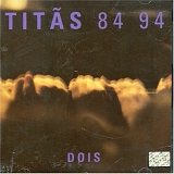 Titãs - 84 94 Dois