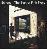 Pink Floyd - Echoes: The Best Of Pink Floyd
