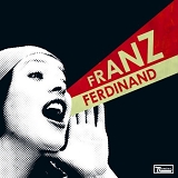 Franz Ferdinand - Franz Ferdinand