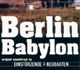 EinstÃ¼rzende Neubauten - Berlin Babylon