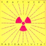Kraftwerk - Radioaktivität
