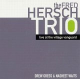Fred Hersch Trio - Live at the Village Vanguard