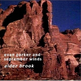 Evan Parker and September Winds - Alder Brook