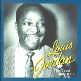 Louis Jordan - Let The Good Times Roll: The Anthology 1938-1953