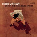 Robert Johnson - King of Delta Blues Singers