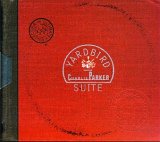 Charlie Parker - Yardbird Suite: The Ultimate Collection