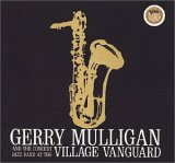 Gerry Mulligan and the Concert Jazz Band - Gerry Mulligan and the Concert Jazz Band at the Village Vanguard