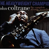 John Coltrane - The Heavyweight Champion: The Complete Atlantic Recordings of John Coltrane (Incl: 7 CD's; 72 Pg. Hd.C. Book)