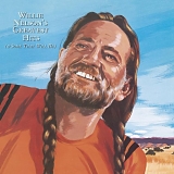 Willie Nelson - Willie Nelson's Greatest Hits (& Some That Will Be)