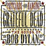 The Grateful Dead - Postcards of the Hanging - Songs of Bob Dylan