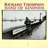 Thompson, Richard - Hand Of Kindness