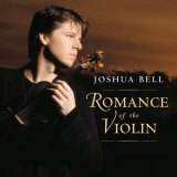 Bell, Joshua (Joshua Bell) - Romance of the Violin