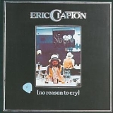 ERIC CLAPTON - NO REASON TO CRY (REMASTERED)