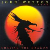 John Wetton - Chasing The Dragon