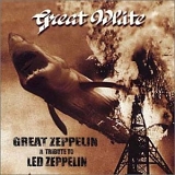 Great White - Great Zeppelin: Tribute to Led Zeppelin