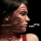 Kaki King - ...Until We Felt Red