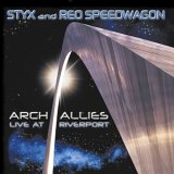 Styx & REO Speedwagon - Arch Allies: Live at Riverport