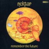 Nektar - Remember the Future