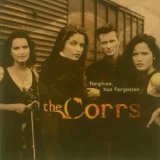 The Corrs - Forgiven Not Forgotten