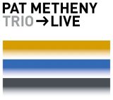Pat Metheny Trio - Trio Live