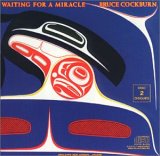 Bruce Cockburn - Waiting For a Miracle:Singles 1970-1987