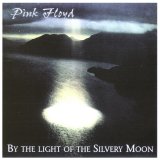 Pink Floyd - By The Light Of The Silvery Moon