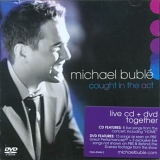 Michael BublÃ© - Caught In The Act (CD + DVD)