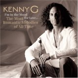 Kenny G - I'm in the Mood for Love: The Most Romantic Melodies of All Time