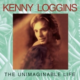 Loggins, Kenny - The Unimaginable Life