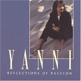 Yanni - Reflections Of Passion